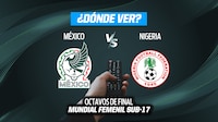 México vs Nigeria EN VIVO: Dónde ver en TV, online y hora Octavos de Final Mundial Femenil Sub-17 2026