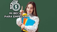Mi Beca para Empezar: ¿Qué requisito debes cumplir para NO dejar de recibir este apoyo en 2025?