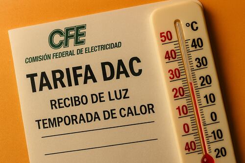 ¿Qué significa la tarifa DAC en tu recibo de CFE y cómo afecta el precio durante temporada de calor?