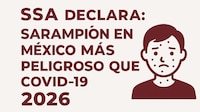 SSA declara Sarampión en México más peligroso que Covid-19: Síntomas, cómo se contagia y dónde vacunarse en 2026