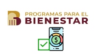 Programas Bienestar 2026: ¿Cuáles pagan en JULIO y qué día caerá el depósito a sus cuentas?