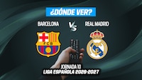 Barcelona vs Real Madrid: DÓNDE VER en vivo, canal TV y horario México, Clásico LaLiga de España 2026-27