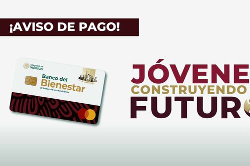 Jóvenes Construyendo el Futuro 2026: ¿A partir de cuándo depositarán el nuevo pago de casi $10 mil pesos?