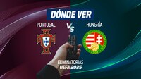 Portugal vs Hungría EN VIVO: Dónde ver en TV, online y hora Eliminatorias UEFA al Mundial 2026