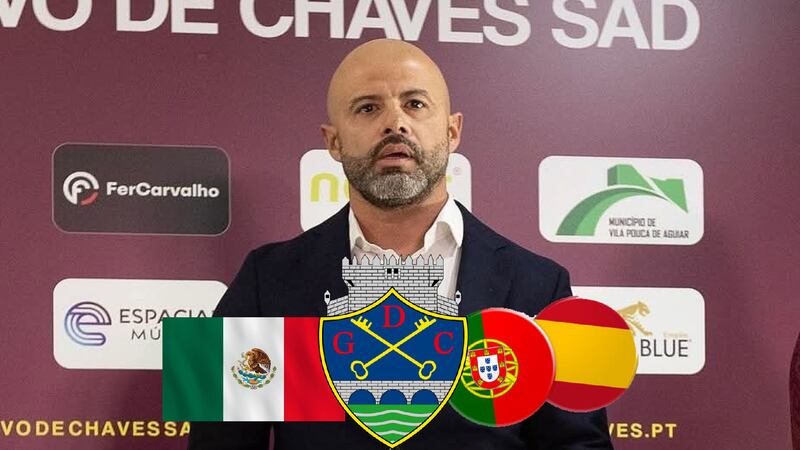 Ambicioso proyecto del Desportivo Chaves para unir a México, Portugal y España, encabezado por Dante Elizalde