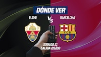 Elche vs Barcelona EN VIVO: Dónde ver en TV - LaLiga de España 25/26