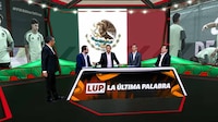 La Última Palabra: ‘Hay que pensar en ser campeones’; analizan mentalidad de México en el Mundial