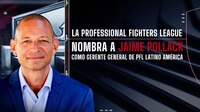 Jaime Pollack es nombrado gerente general de la Professional Fighters League Latinoamerica