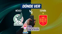 ¿Va en TV abierta? México vs España Sub 20: Dónde ver en vivo HOY, fecha y horario del Mundial 2025
