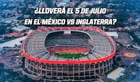 ¿El México vs Inglaterra será bajo LLUVIA? Pronóstico del clima del domingo 5 de julio en CDMX