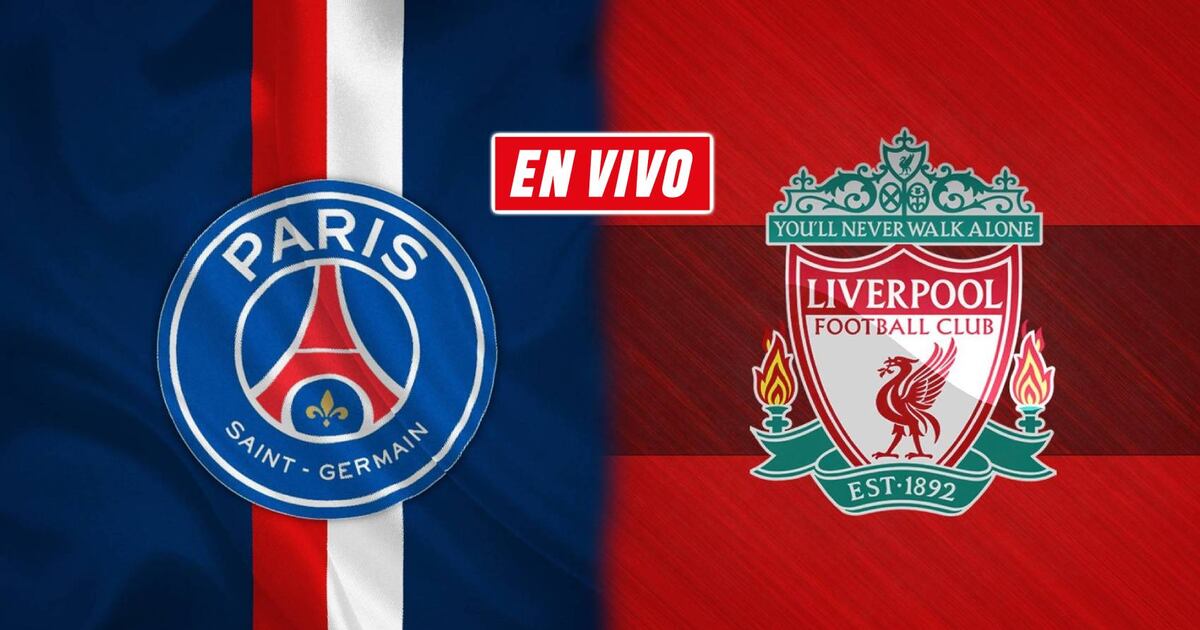 PSG vs Liverpool EN VIVO ahora: Mira el minuto a minuto de Champions ...