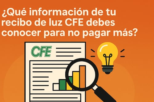 ¿Qué información de tu recibo de luz CFE debes conocer para no pagar más por el precio de la electricidad?