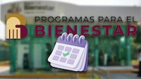 ¿La Pensión Bienestar 2026 atrasa el inicio del calendario de pagos de Mayo? Esto sabemos