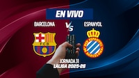 Barcelona vs Espanyol EN VIVO: Mira el minuto a minuto de LaLiga de España 2025-26