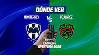 Monterrey vs FC Juárez EN VIVO: Dónde ver en TV, online y hora Jornada 4 Liga MX Apertura 2026