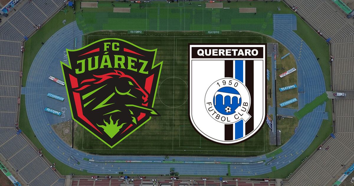 FC Juárez vs Querétaro EN VIVO: Mira aquí el minuto a minuto partido ...